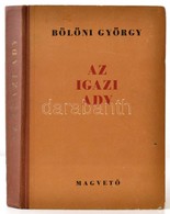 Bölöni György: Az Igazi Ady. Bp.,1955, Magvető. Kiadói Félvászon-kötés, Kissé Kopott Borítóval. - Ohne Zuordnung