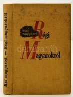 Mai Magyarok Régi Magyarokról. Összeáll. Fejtő Ferenc. Bp., [1936], Szép Szó-Cserépfalvi. A Szép Szó Könyvnapi Kiadványa - Unclassified