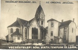 ** T2/T3 1925 Vecsés, Felső-telepi Római Katolikus Templom és Zárda. Emléklap Az Orgona Javára. Photo  (kis Szakadás / S - Unclassified