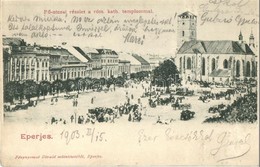 T2 1903 Eperjes, Presov; Fő Utca, Római Katolikus Templom, Piac / Main Street, Market, Church - Sin Clasificación