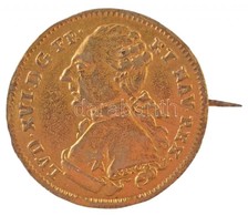 Franciaország ~1790. 'XVI. Lajos' Sárgaréz Zseton Jelvénnyé Alakítva (23mm) T:2,2-
France ~1790. 'Louis XVI' Brass Jeton - Sin Clasificación