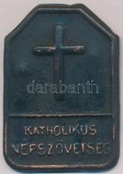 ~1930. 'Katholikus Népszövetség' Cu Lemezjelvény (24x35mm) T:2 Patina - Unclassified