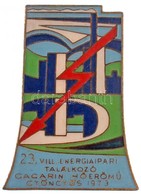 1973. '23. Villamos Energiaipari Találkozó - Gagarin Hőerőmű Gyöngyös 1973' Zománcozott Fém Jelvény (32x44mm) T:2 - Sin Clasificación