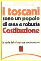 Tematica - Sindacati - CGIL - I Toscani Sono Un Popolo Di Sana E Robusta "Costituzione" - Not Used - Vakbonden