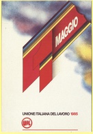 Tematica - Sindacati - UIL - 1985 - 1 Maggio - Unione Italiana Del Lavoro - Not Used - Sindacati