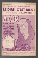 Partition Le Dire, C'est Bien Chanson Chantée Par Gabaroche Azor Opérette En 3 Actes Théâtre Des Bouffes-Parisiens 1932 - Opera