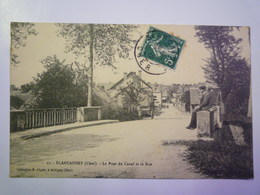 BLANCAFORT  (Cher)  :  Le Pont Du Canal Et La Rue   1912   XXX - Sonstige & Ohne Zuordnung