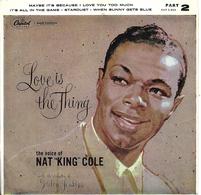 EP 33 RPM (7")  Nat King Cole  "  Love Is The Thing  "  Angleterre - Jazz