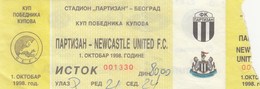 Ticket FC FK Partizan Belgrade Serbia  FC Newcastle United England 1998. Fc Football Match UEFA - Tickets D'entrée