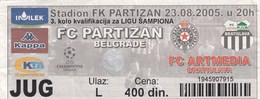 Ticket FC FK Partizan Belgrade Serbia  FC Artmedia Bratislava Slovakia  2005. Fc Football Match UEFA - Tickets D'entrée