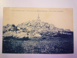 Environs De  CHÂTELUS-MALVALEIX  (Creuse)  :  Notre-Dame De ROCHES   1922   XXX - Chatelus Malvaleix