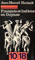 Français Et Indiens En Guyane Par Jean Marcel Hurault - Outre-Mer