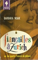 FIANÇAILLES À ZURICH - BARBARA NOAK / COLLECTION MARABOUT  N° 260 -1960 (à Inspiré Le Film Avec L. PULVER -P.HUBSCHMIDT - Films