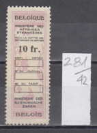 42K281 / Ministere Des Affaires Etrangeres 10 Fr. , LION ,  Revenue Fiscaux Steuermarken ,  Belgique Belgium Belgien - Postzegels