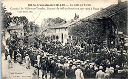 51 - VILLE Sur TOURBE -- Convoi De 400 Prissonniers Arrivant à Hans - Ville-sur-Tourbe