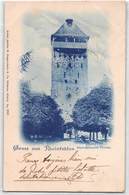 Gruss Aus Rheinfelden Storchennest Thurm - 1899 - Rheinfelden