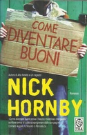 NICK HORNBY - Come Diventare Buoni. - Novelle, Racconti