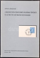 Sípos Józsefné: A Magyar Posta Függetlenné Válásának Története és Az 1867. évi Első Magyar Bélyegkiadás (Budapest, 1982) - Other & Unclassified