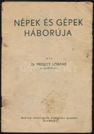 Preszly Lóránd, Dr. Ny. Csendőrezredes: Népek és Gépek Háborúja. Bp. [é.n.] Magyar Népművelők Társasága. 59p.. Számos Sz - Sonstige & Ohne Zuordnung