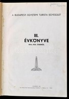 1931 Bp., A Budapesti Turista Egyesület III. évkönyve Az 1914-1931. évekről - Zonder Classificatie