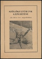 1953 Szőlőkultúránk Gépesítése (Az ötéves Terv Megvalósítása) + Mentsd Meg Szőlőtermésedet A Peronoszpórától Röplap - Zonder Classificatie