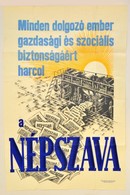 Cca 1930 Minden Ember Gazdasági és Szociális Biztonságért Harcol. Népszava Plakát. Ofszet. 63x94 Cm - Sonstige & Ohne Zuordnung