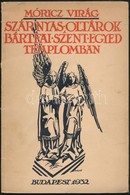 Móricz Virág: Szárnyasoltárok A Bártfai Szent Egyed Templomban. Bp., 1932. Kiadói Papírkötés, Kissé Kopottas állapotban. - Ohne Zuordnung