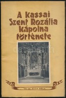 Dr. Wick Béla: A Kassai Szent Rozália Kápolna Története. Kassa, 1935, Szent Erzsébet Nyomda. Kiadói Papírkötés, Gerince  - Ohne Zuordnung