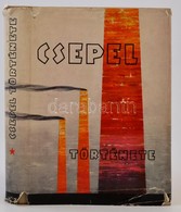 Csepel Története. Bp., 1965, Csepel Vas-, és Fémművek. Kiadói Egészvászon-kötés, Kiadói Kissé Szakadt Papír Védőborítóba - Zonder Classificatie