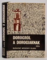 Buday Tiborné Mosonyi Klára: Dorogról A Dorogiaknak. Dorog, 1972, Dorogi Nagyközségi Tanács. Kiadói Egészvászon-kötés, K - Ohne Zuordnung