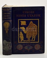 Ismeretterjesztő Könyvtár: Archibald Williams: Újkori Hires Utazók. Az Angol Eredeti Nyomán átdolgozta Mikes Lajos Dr. B - Zonder Classificatie