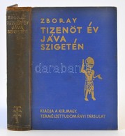 Zboray Ernő: Tizenöt év Jáva Szigetén. Bp., 1936, Királyi Magyar Természettudományi Társulat,(Sylvester Irodalmi és Nyom - Zonder Classificatie