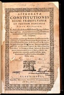 Approbatae Constitutiones Regni Transilvaniae Et Partium Hungariae Eidem Annexarum..Ex Articulis Ab Anno Millesimo Quing - Unclassified