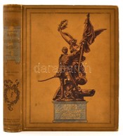 Gracza György: Az 1848-49-iki Magyar Szabadságharc Története. I. Kötet. Bp.,(1894),Lampel R. (Wodianer F. és Fiai.), 6+4 - Zonder Classificatie
