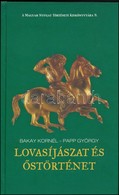 Bakay Kornél-Papp György: Lovasíjászat és őstörténet. Magyar Nyugat Történeti Kiskönyvtára 9. Vasszilvágy,2008, Magyar N - Zonder Classificatie