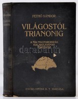 Pethő Sándor: Világostól Trianonig. A Mai Magyarország Kialakulásának Története. A Földrajzi Részt írta Fodor Ferenc. Bp - Ohne Zuordnung