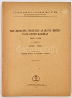 Magyarország Története Az Abszolutizmus és Dualizmus Korában. 1848-1918. 3. Füzet: (1880-1900.) Összeállította: Hanák Pé - Zonder Classificatie