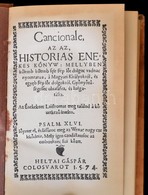 Heltai Gáspár: Canionale. Azaz Historiás Énekeskönyv. Kolozsvár. 1754. A Kísérő Tanulmányt írta és A Fakszimile Szövegét - Zonder Classificatie