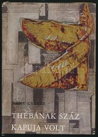 Hans Kayser: Thébának Száz Kapuja Volt. Fordította: Terényi István. Bp., 1969, Gondolat. Fekete-fehér Fotókkal Illusztrá - Zonder Classificatie