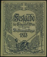 Festgabe Der Gemeinde Wien Zur Erinnerung An Die Befreiungskriege 1813. Wien, 1913. 128 P. Sok Képpel, Térképpel. Festet - Zonder Classificatie