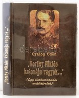 Gyalog Ödön: 'Horthy Miklós Katonája Vagyok...' Egy Tüzérszázados Emlékiratai. Bp., 1992, General Press. Kiadói Velúr-kö - Ohne Zuordnung