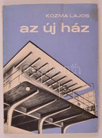 Kozma Lajos: Az új Ház. A Családi Ház Tervezése (gondolatok és Kísérletek). A Szerző Munkáinak Rajzaival és Fényképeivel - Zonder Classificatie