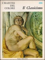 I Maestri Del Colore. Il Classicismo. Storia Della Pittura, Volume XVI. Milano, 1966. Kiadói Papírkötés, Jó állapotban / - Unclassified