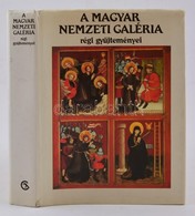 A Magyar Nemzeti Galéria Régi Gyűjteményei. Szerk.: Mojzer Miklós. Bp., 1984, Corvina. Kiadói Egészvászon-kötésben, Kiad - Ohne Zuordnung