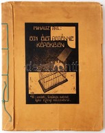 Miháltz Pál (1899-1988): Egy élet Regénye Képekben, Bp., 1933, Szerzői Kiadás. [5] + 40 T. (japánfűzésű Dupla Lapok) Kia - Zonder Classificatie