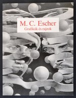 M. C. Escher: Grafikák és Rajzok. Fordította Vajda Kornél. Bp., 1992, Benedikt Taschen - Kulturtrade Kft. Kiadói Papírkö - Zonder Classificatie