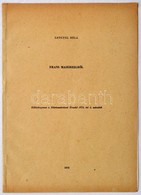 Lengyel Béla: Frans Masereelről. Budapest, 1972, Művészettörténeti Értesítő, 206-212 P. Papírkötés. - Zonder Classificatie