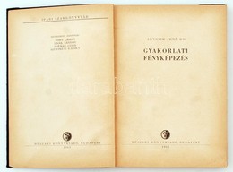 Sevcsik Jenő: Gyakorlati Fényképezés. Bp., 1963, Műszaki Könyvkiadó. Papírkötésben, Jó állapotban. - Zonder Classificatie