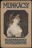 Feleky Géza: Munkácsy. Eggenberger Művészkönyvei. Bp., 1912, Eggenberger-féle Könyvkiadóvállalat. Fekete-fehér Illusztrá - Zonder Classificatie