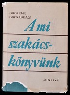 Turós Emil, Turós Lukács: A Mi Szakácskönyvünk. Bp., 1961, Minerva. Kiadói Félvászon Kötés, Kiadói Kissé Szakadt, Kissé  - Zonder Classificatie